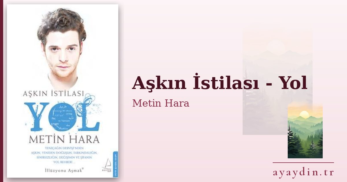 Aşkın İstilası - Yol - Metin Hara kitap alıntıları ve sözleri
