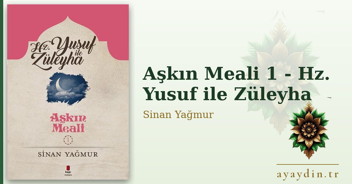 Aşkın Meali 1 - Hz. Yusuf ile Züleyha - Sinan Yağmur kitap alıntıları ve sözleri