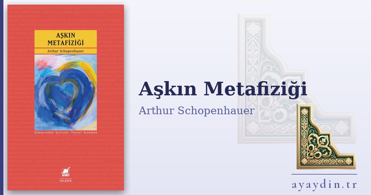 Aşkın Metafiziği - Arthur Schopenhauer kitap alıntıları ve sözleri