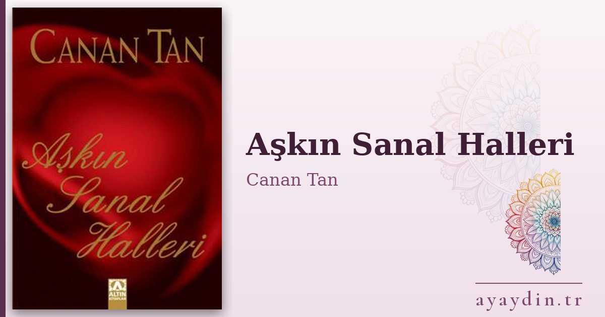 Aşkın Sanal Halleri - Canan Tan kitap alıntıları ve sözleri