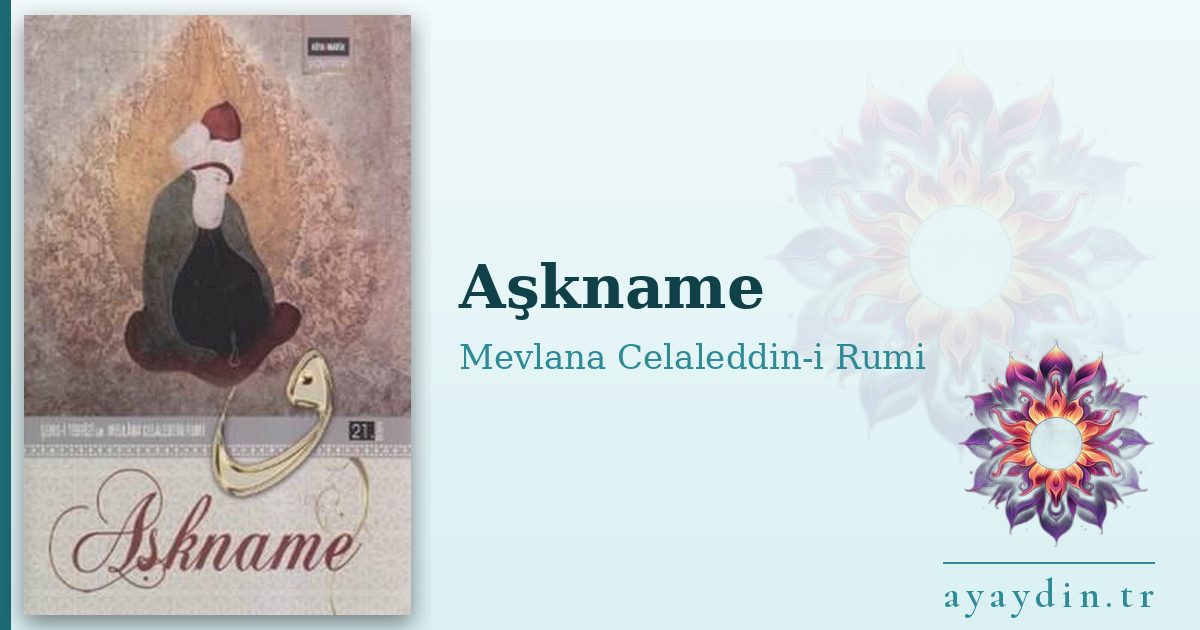 Aşkname - Mevlana Celaleddin-i Rumi kitap alıntıları ve sözleri