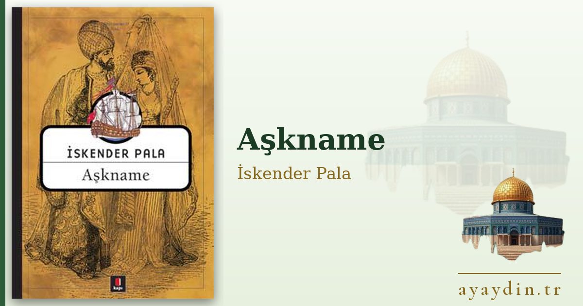 Aşkname - İskender Pala kitap alıntıları ve sözleri