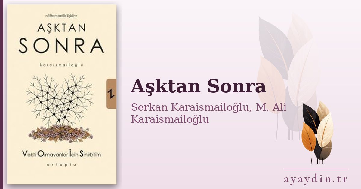 Aşktan Sonra - Serkan Karaismailoğlu, M. Ali Karaismailoğlu kitap alıntıları ve sözleri