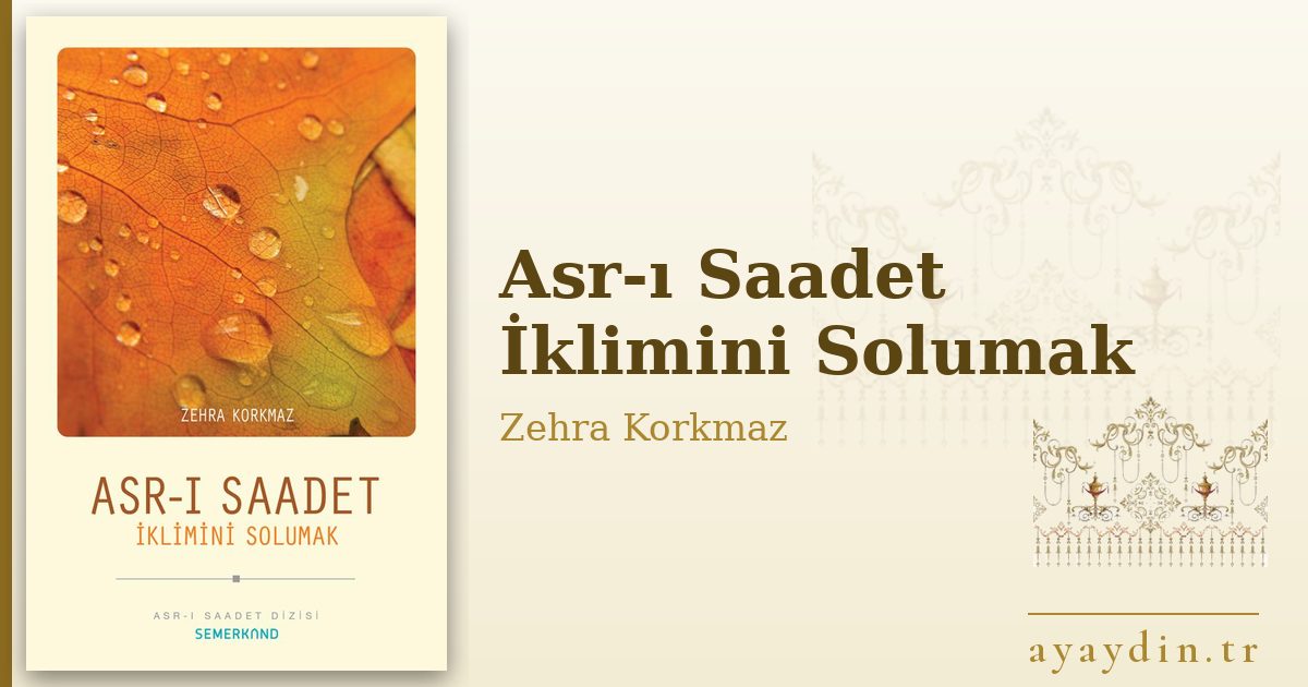 Asr-ı Saadet İklimini Solumak - Zehra Korkmaz kitap alıntıları ve sözleri