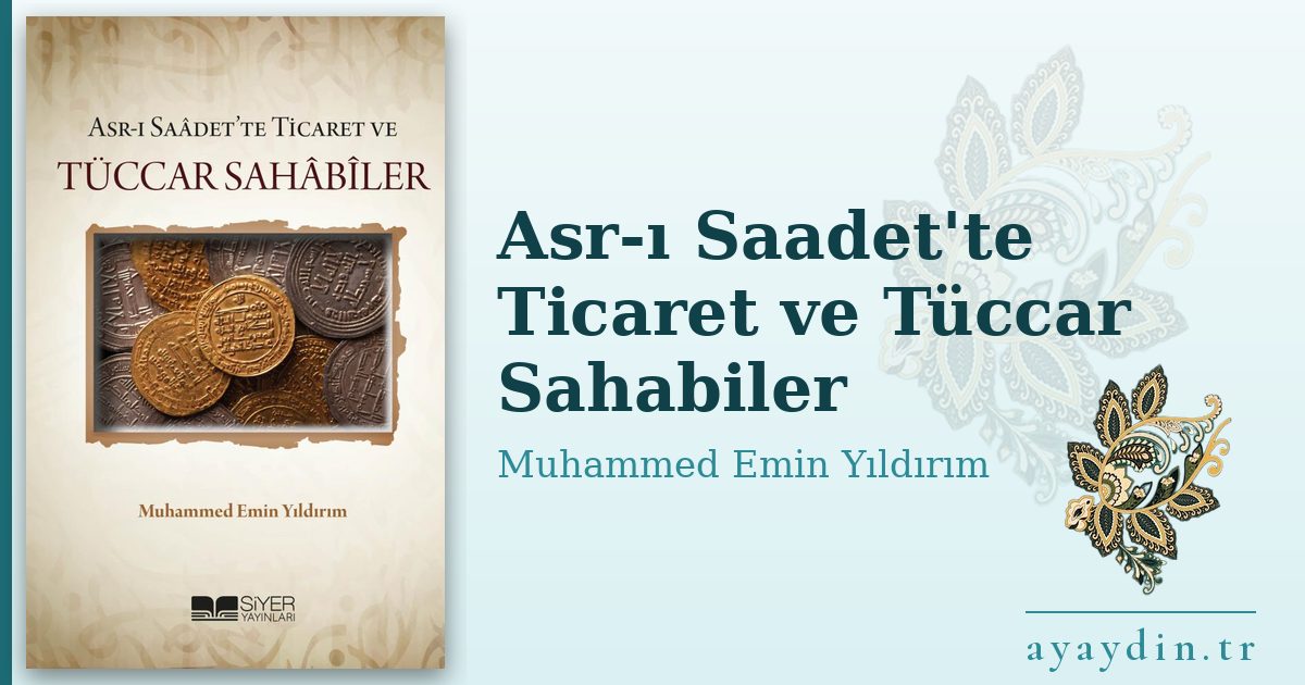 Asr-ı Saadet'te Ticaret ve Tüccar Sahabiler - Muhammed Emin Yıldırım kitap alıntıları ve sözleri