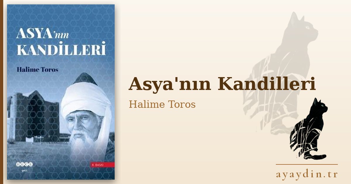 Asya'nın Kandilleri - Halime Toros kitap alıntıları ve sözleri