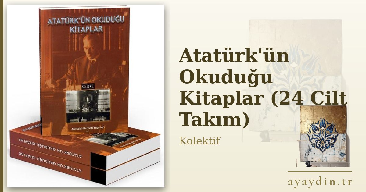 Atatürk'ün Okuduğu Kitaplar (24 Cilt Takım) - Kolektif kitap alıntıları ve sözleri