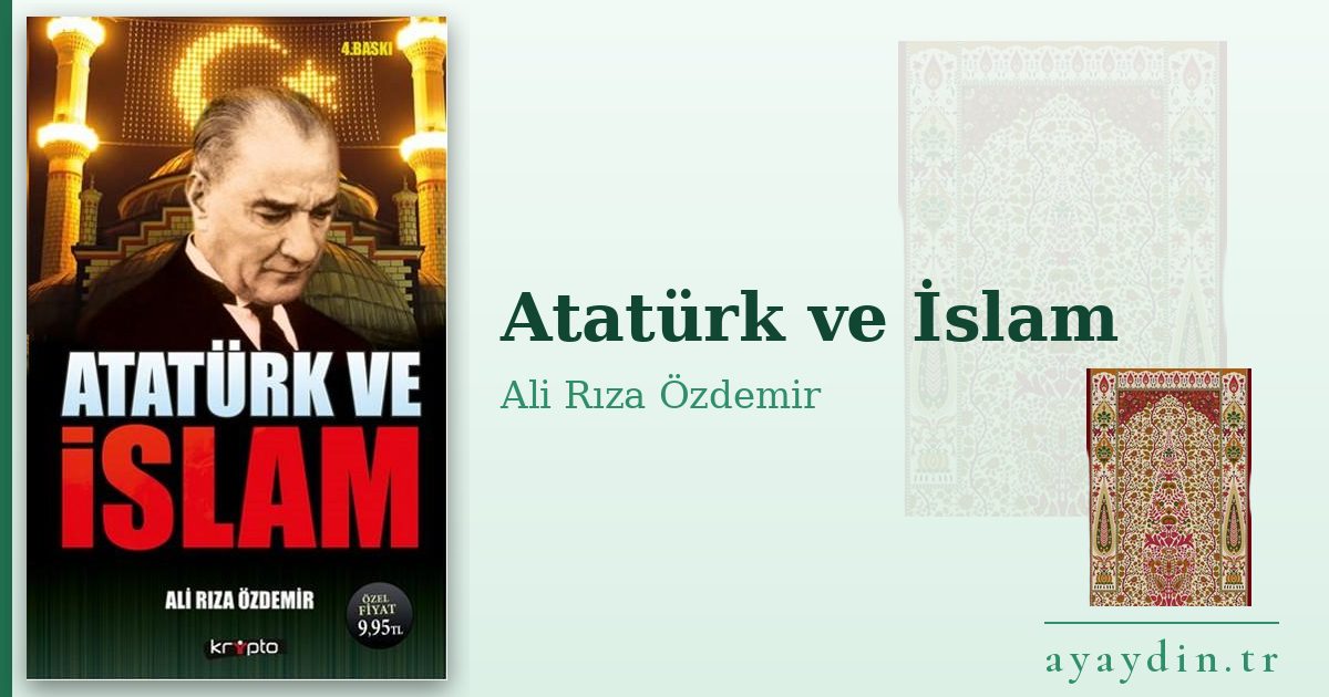 Atatürk ve İslam - Ali Rıza Özdemir kitap alıntıları ve sözleri