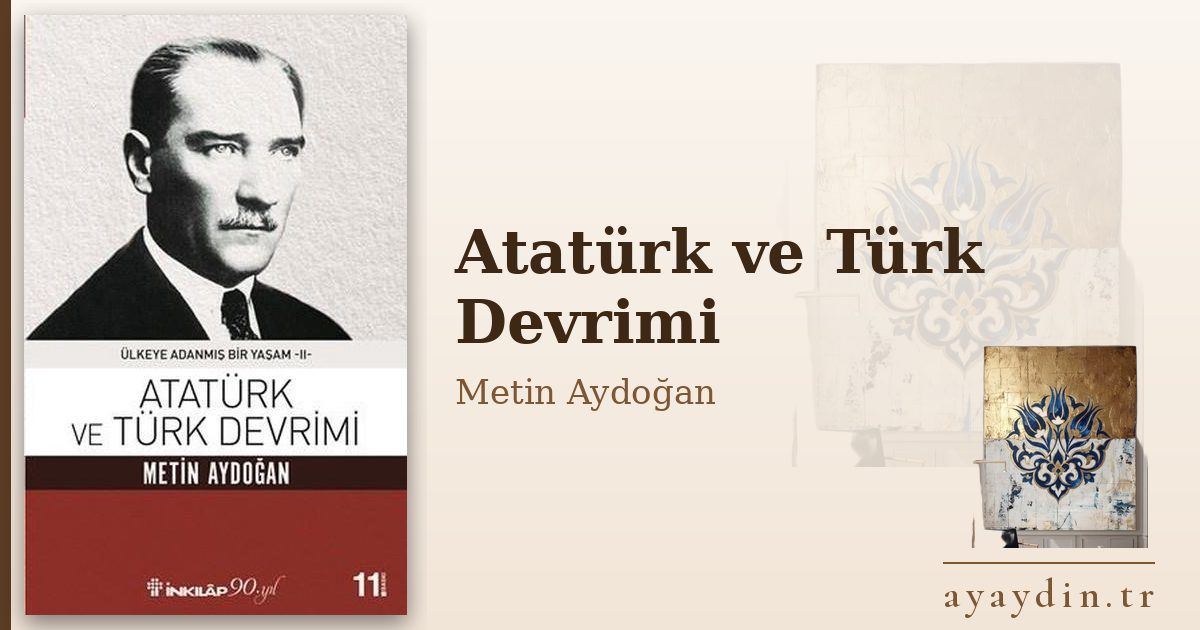Atatürk ve Türk Devrimi - Metin Aydoğan kitap alıntıları ve sözleri