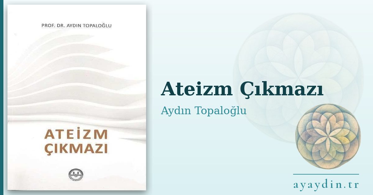 Ateizm Çıkmazı - Aydın Topaloğlu kitap alıntıları ve sözleri