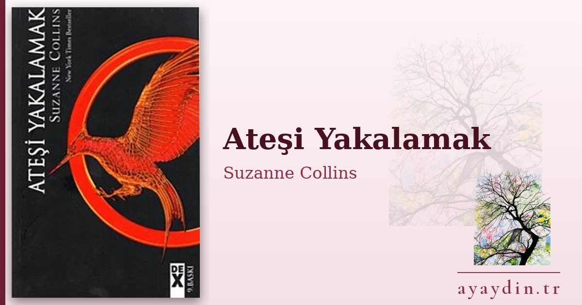 Ateşi Yakalamak - Suzanne Collins kitap alıntıları ve sözleri