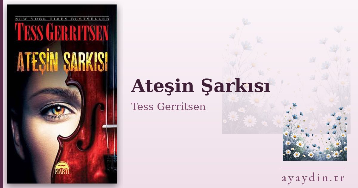 Ateşin Şarkısı - Tess Gerritsen kitap alıntıları ve sözleri