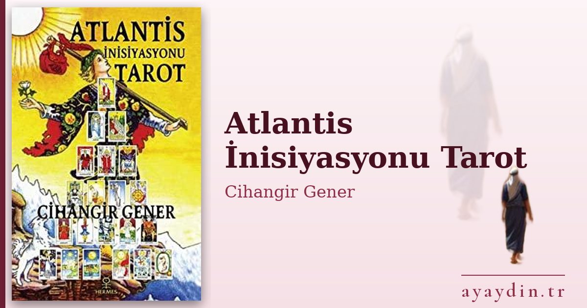 Atlantis İnisiyasyonu Tarot - Cihangir Gener kitap alıntıları ve sözleri