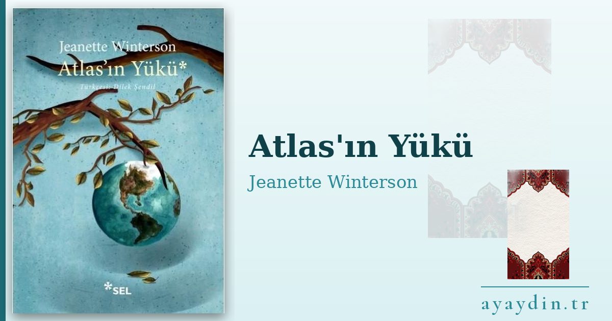 Atlas'ın Yükü - Jeanette Winterson kitap alıntıları ve sözleri