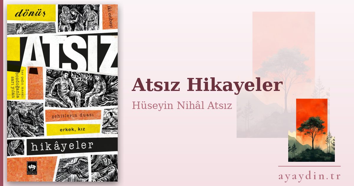 Atsız Hikayeler - Hüseyin Nihâl Atsız kitap alıntıları ve sözleri