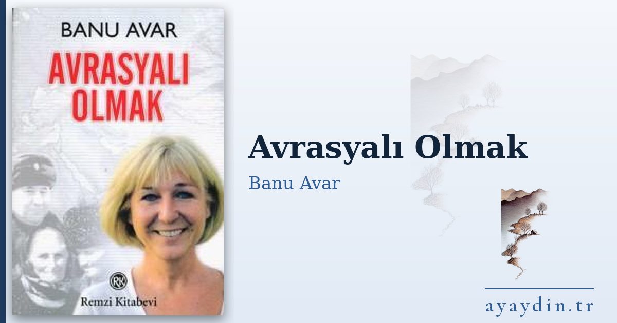 Avrasyalı Olmak - Banu Avar kitap alıntıları ve sözleri