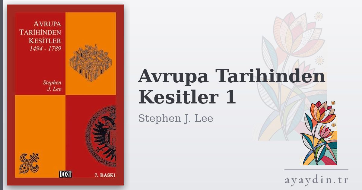 Avrupa Tarihinden Kesitler 1 - Stephen J. Lee kitap alıntıları ve sözleri