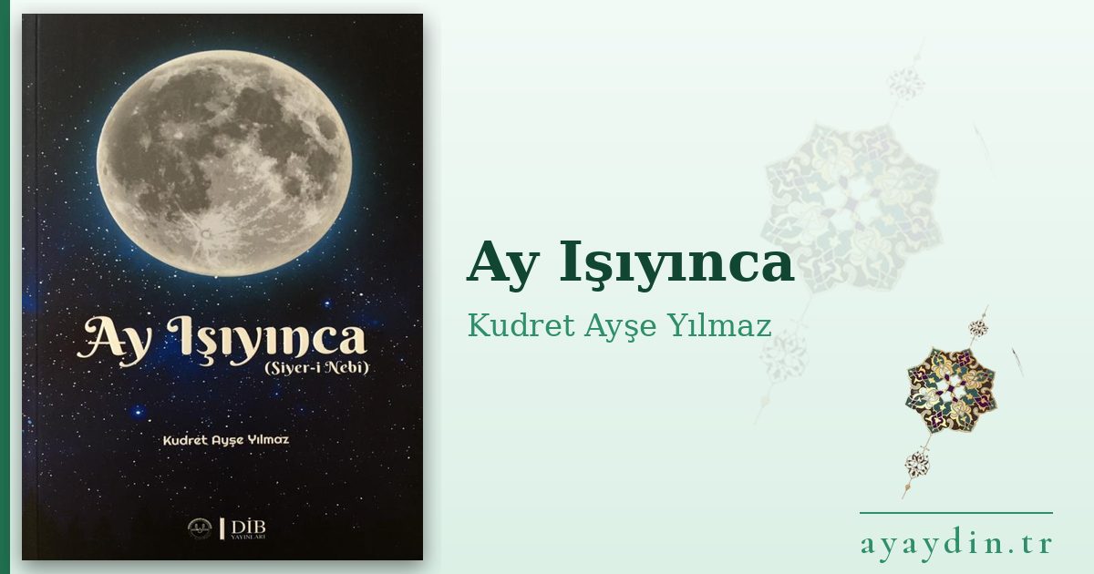 Ay Işıyınca - Kudret Ayşe Yılmaz kitap alıntıları ve sözleri
