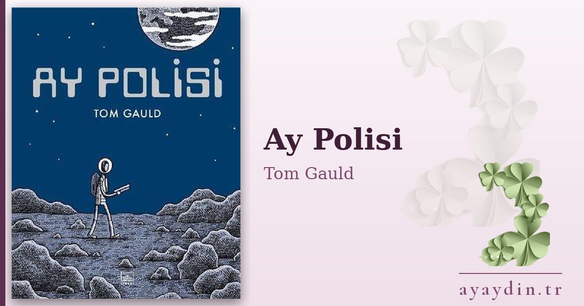 Ay Polisi - Tom Gauld kitap alıntıları ve sözleri
