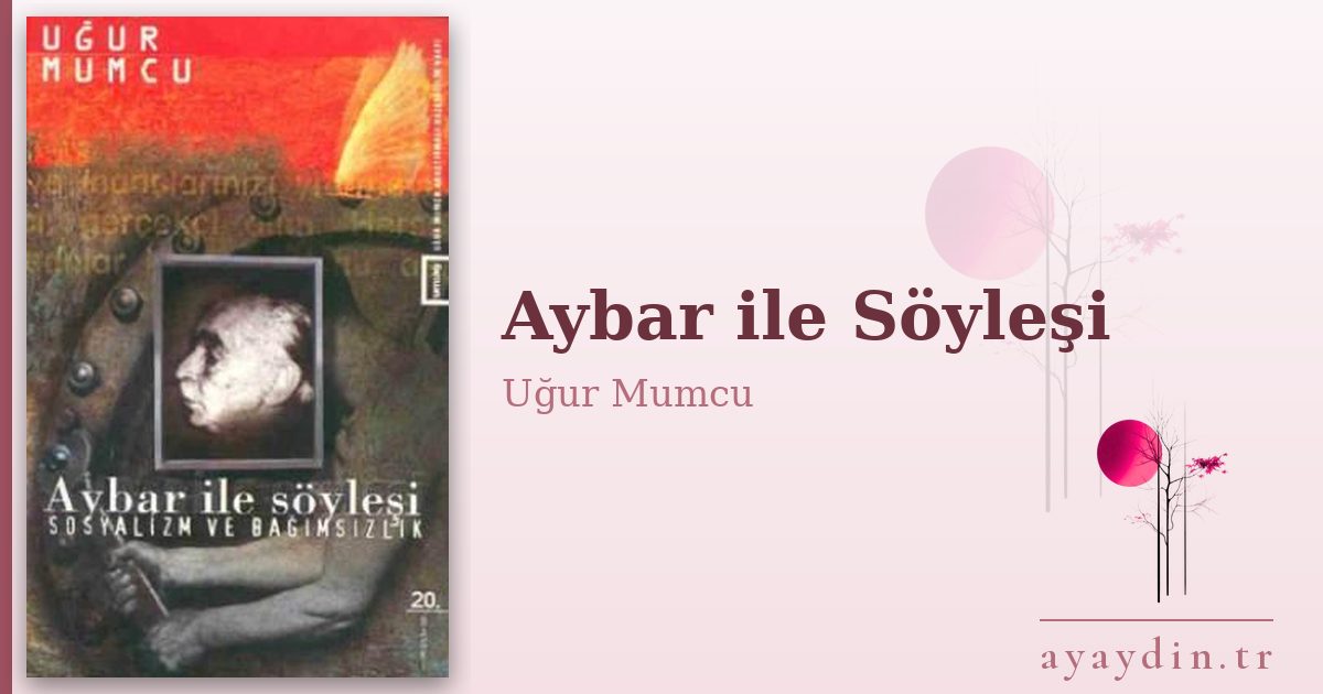 Aybar ile Söyleşi - Uğur Mumcu kitap alıntıları ve sözleri