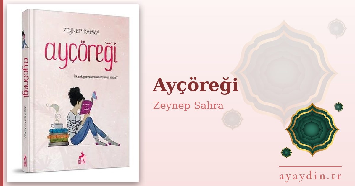 Ayçöreği - Zeynep Sahra kitap alıntıları ve sözleri