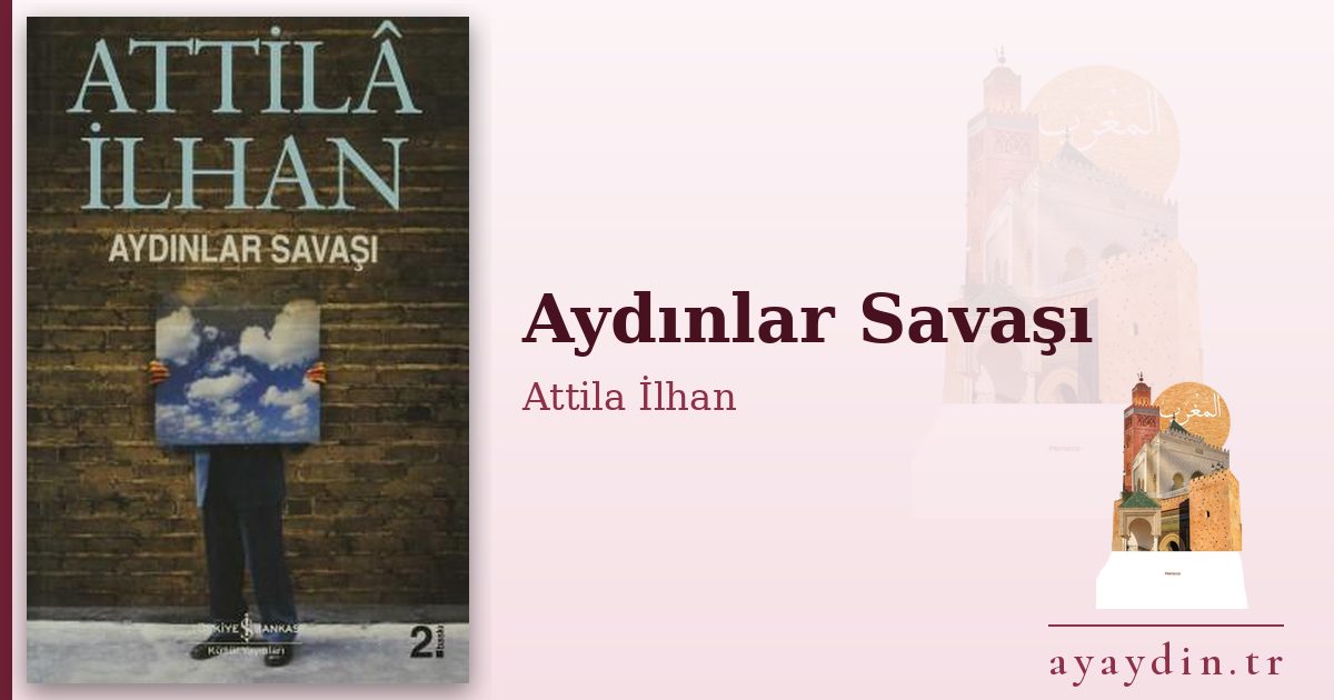Aydınlar Savaşı - Attila İlhan kitap alıntıları ve sözleri