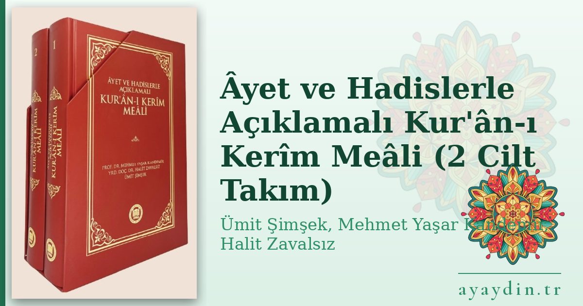 Âyet ve Hadislerle Açıklamalı Kur'ân-ı Kerîm Meâli (2 Cilt Takım) - Ümit Şimşek, Mehmet Yaşar Kandemir, Halit Zavalsız kitap alıntıları ve sözleri