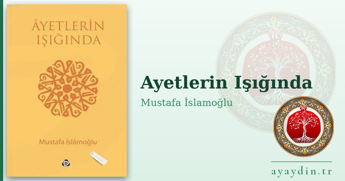 Ayetlerin Işığında - Mustafa İslamoğlu kitap alıntıları ve sözleri