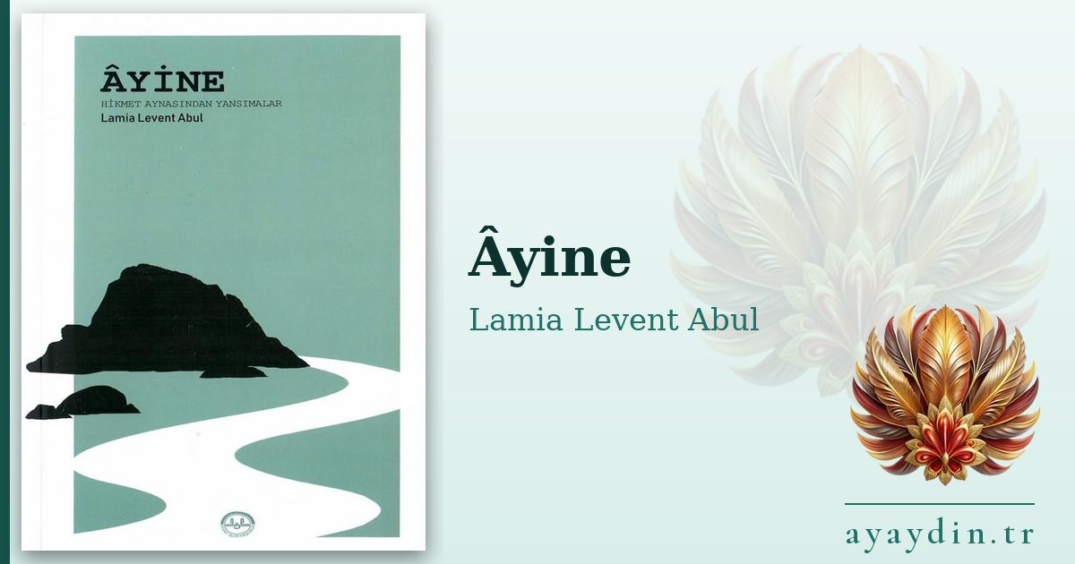 Âyine - Lamia Levent Abul kitap alıntıları ve sözleri