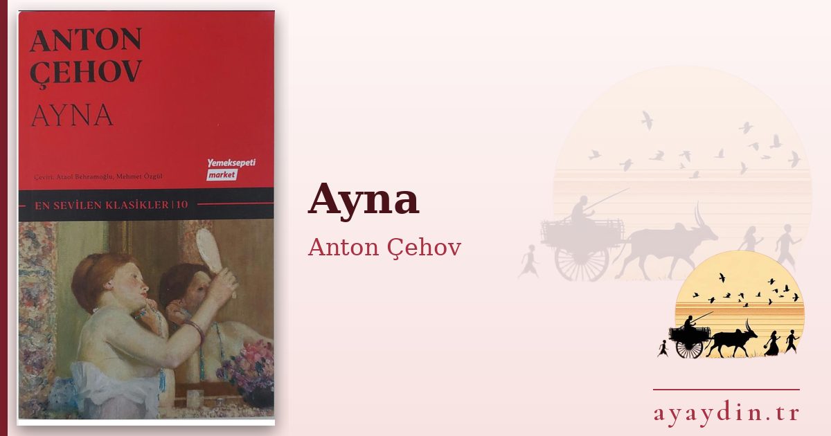 Ayna - Anton Çehov kitap alıntıları ve sözleri