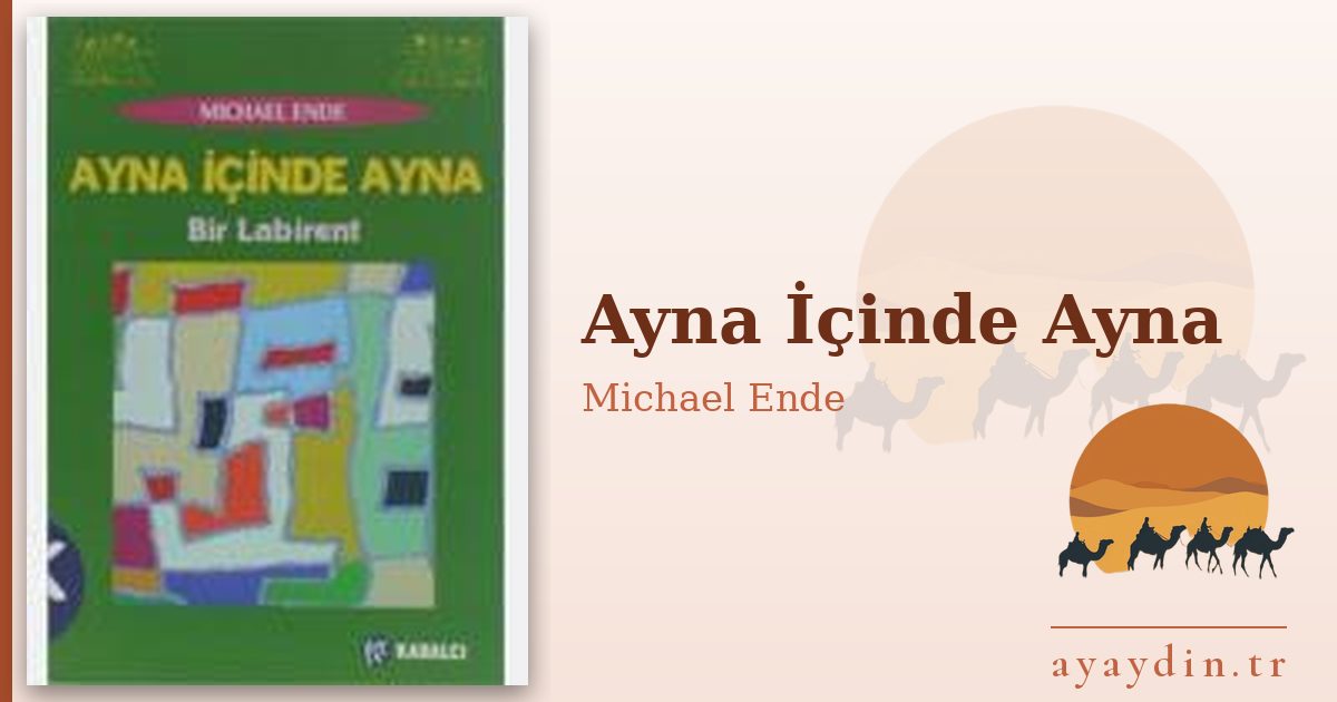 Ayna İçinde Ayna - Michael Ende kitap alıntıları ve sözleri