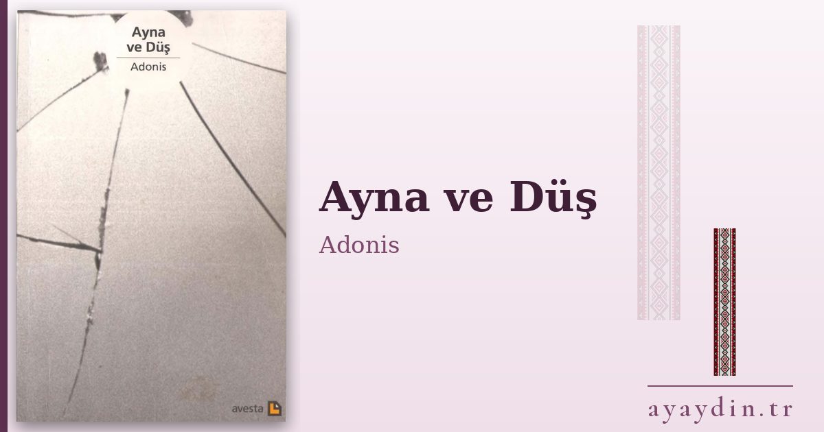 Ayna ve Düş - Adonis kitap alıntıları ve sözleri