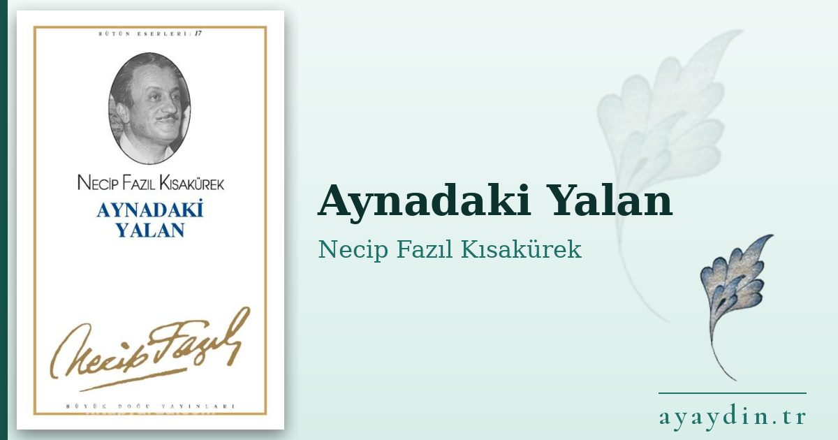 Aynadaki Yalan - Necip Fazıl Kısakürek kitap alıntıları ve sözleri