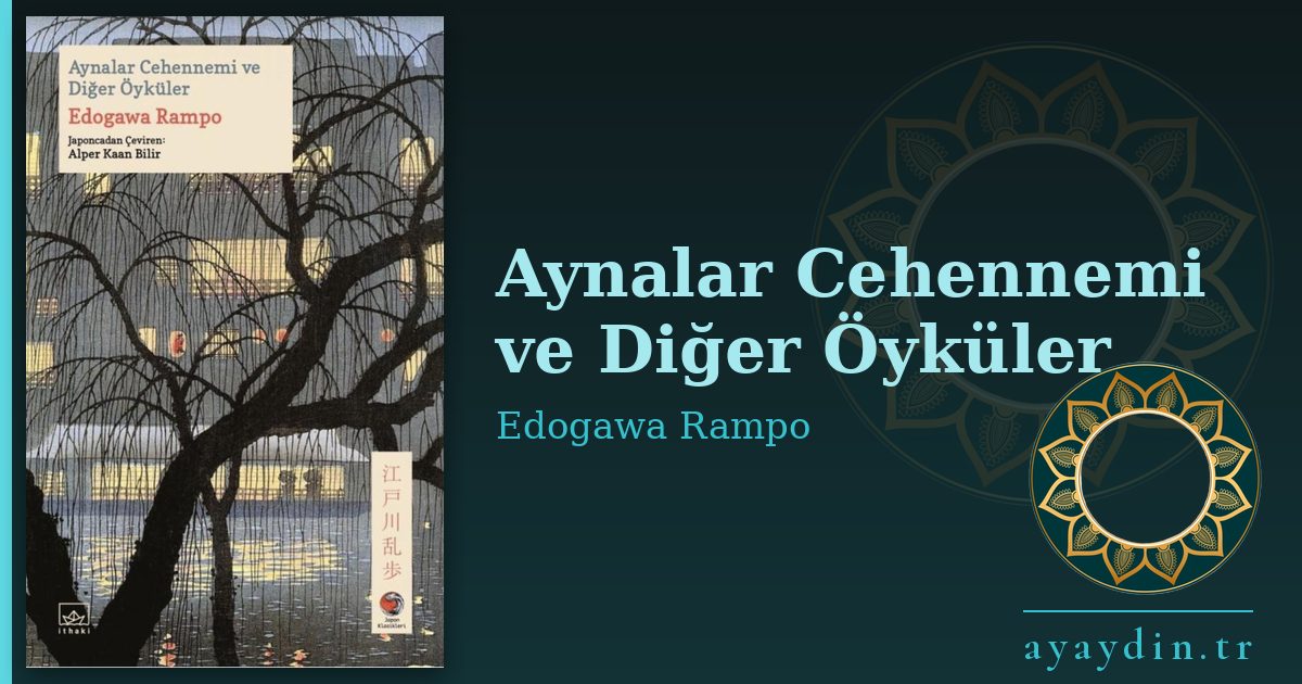 Aynalar Cehennemi ve Diğer Öyküler - Edogawa Rampo kitap alıntıları ve sözleri