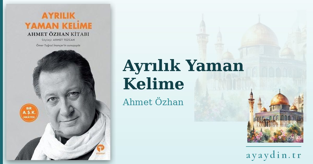 Ayrılık Yaman Kelime - Ahmet Özhan kitap alıntıları ve sözleri