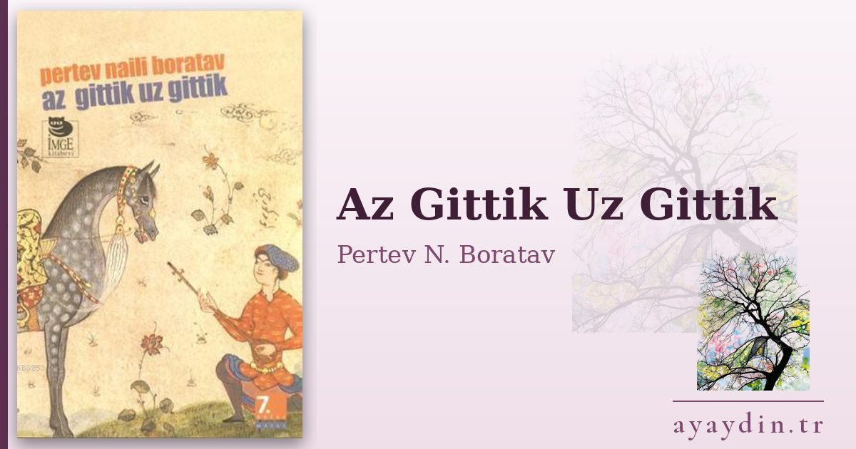 Az Gittik Uz Gittik - Pertev N. Boratav kitap alıntıları ve sözleri
