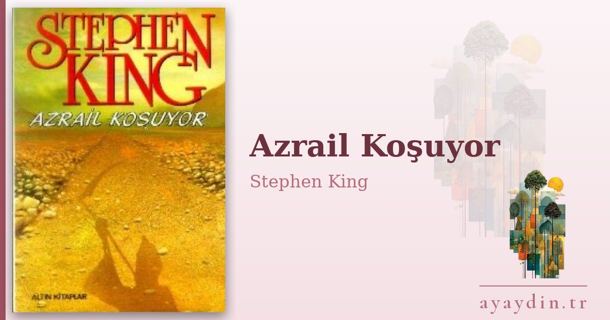 Azrail Koşuyor - Stephen King kitap alıntıları ve sözleri