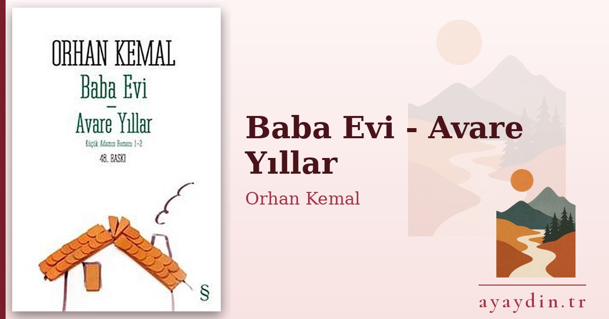 Baba Evi - Avare Yıllar - Orhan Kemal kitap alıntıları ve sözleri