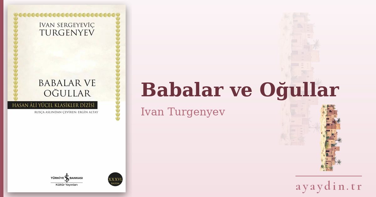 Babalar ve Oğullar - Ivan Turgenyev kitap alıntıları ve sözleri
