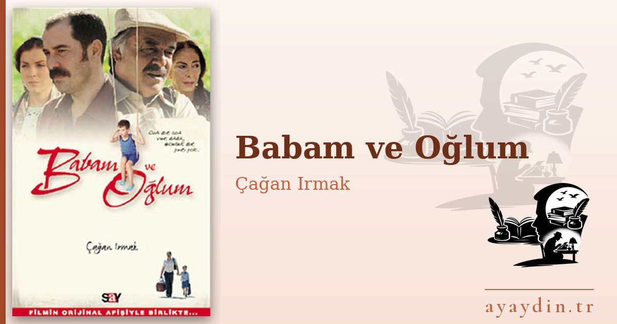 Babam ve Oğlum - Çağan Irmak kitap alıntıları ve sözleri