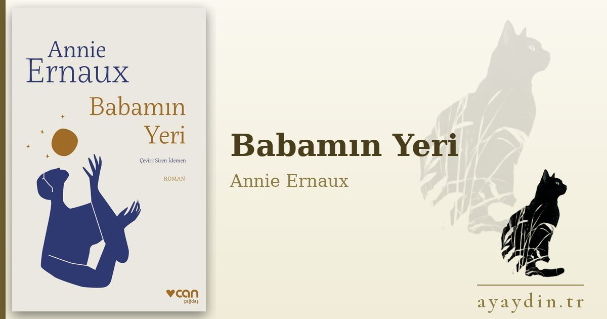 Babamın Yeri - Annie Ernaux kitap alıntıları ve sözleri