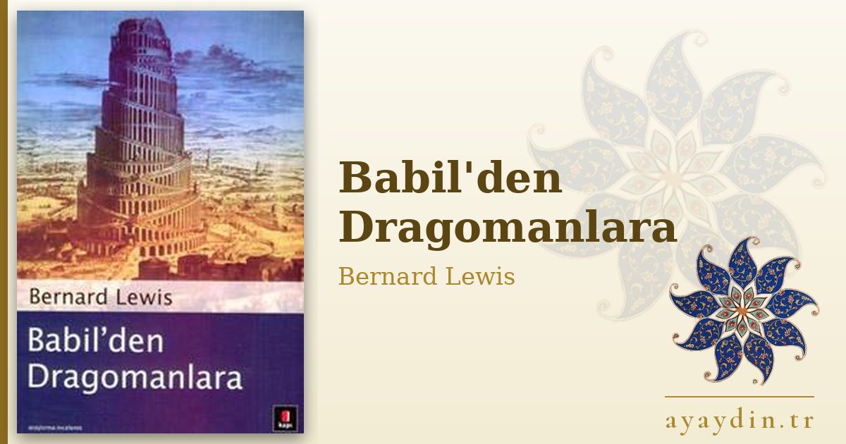 Babil'den Dragomanlara - Bernard Lewis kitap alıntıları ve sözleri