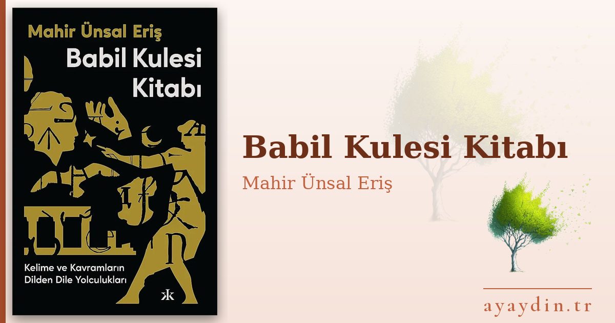 Babil Kulesi Kitabı - Mahir Ünsal Eriş kitap alıntıları ve sözleri