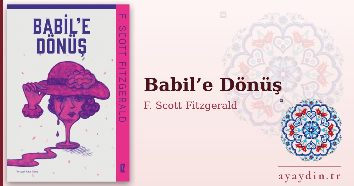 Babil’e Dönüş - F. Scott Fitzgerald kitap alıntıları ve sözleri