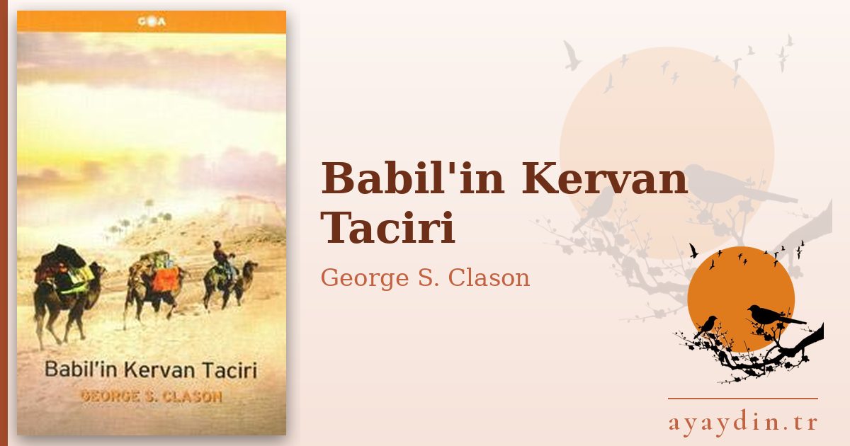 Babil'in Kervan Taciri - George S. Clason kitap alıntıları ve sözleri