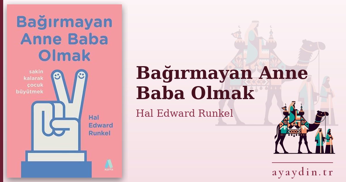 Bağırmayan Anne Baba Olmak - Hal Edward Runkel kitap alıntıları ve sözleri