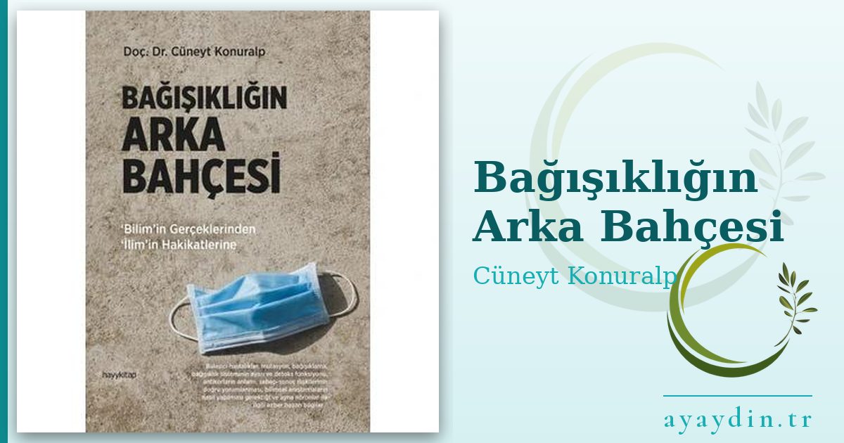 Bağışıklığın Arka Bahçesi - Cüneyt Konuralp kitap alıntıları ve sözleri