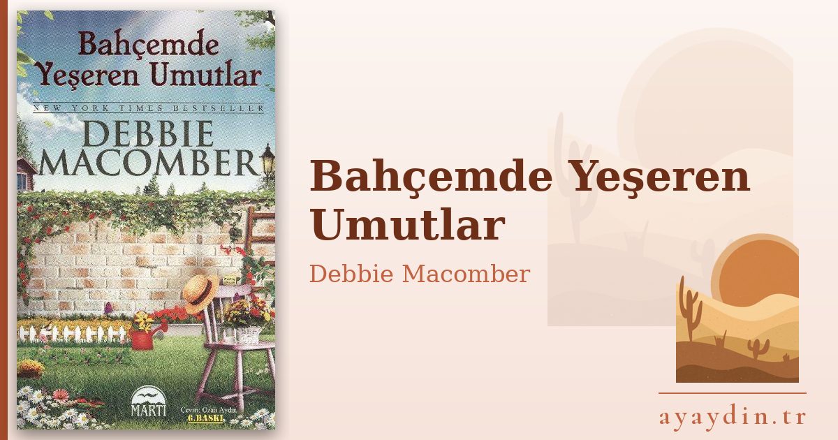 Bahçemde Yeşeren Umutlar - Debbie Macomber kitap alıntıları ve sözleri
