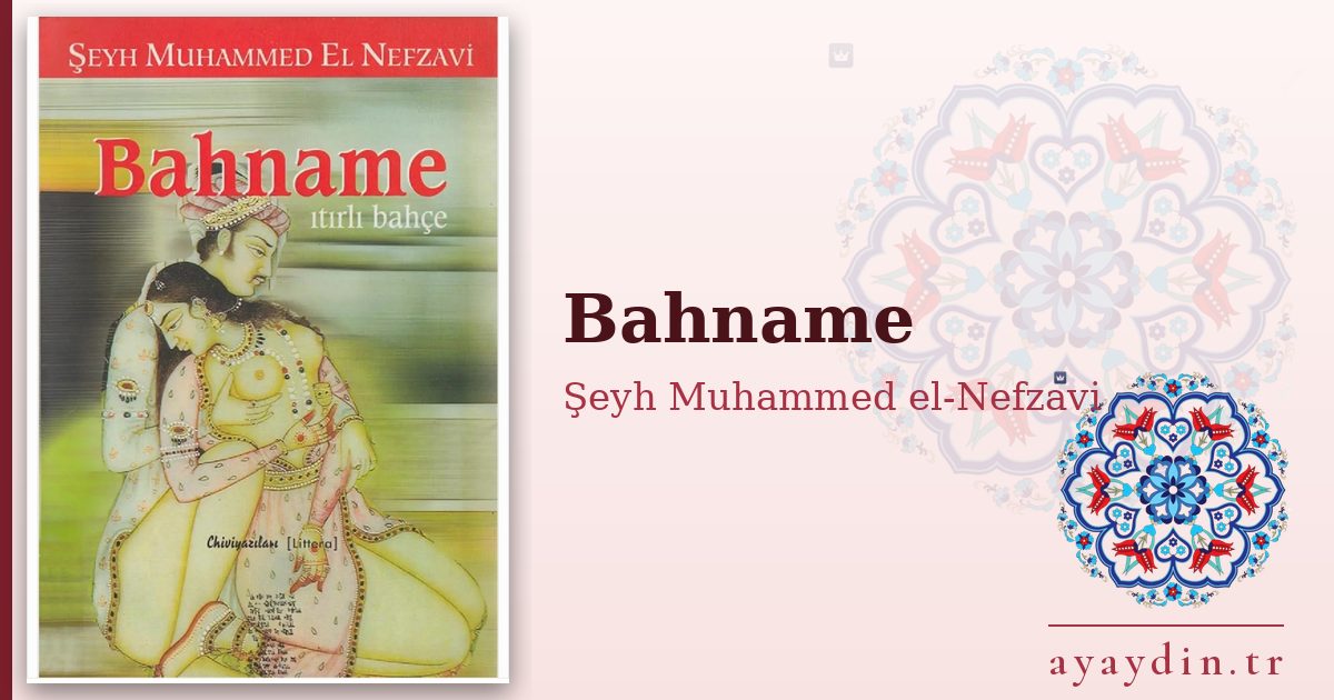 Bahname - Şeyh Muhammed el-Nefzavi kitap alıntıları ve sözleri