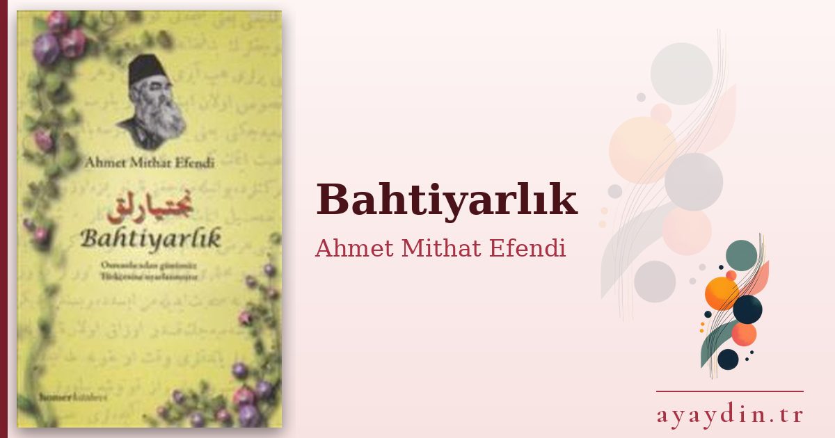 Bahtiyarlık - Ahmet Mithat Efendi kitap alıntıları ve sözleri